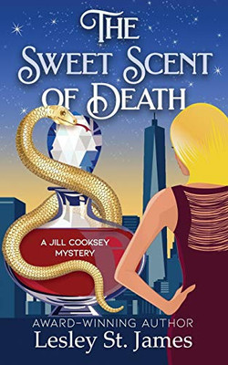 The Sweet Scent of Death : A Jill Cooksey Mystery