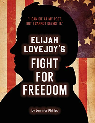 Elijah Lovejoy's Fight for Freedom - 9781734233636