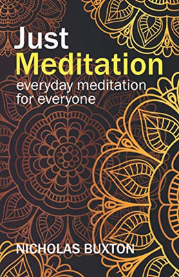 Just Meditation : Everyday Meditation for Everyone