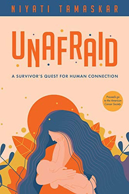 Unafraid : A Survivor's Quest for Human Connection