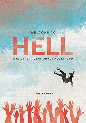 Welcome To Hell: (And Other Poems About Adulthood)