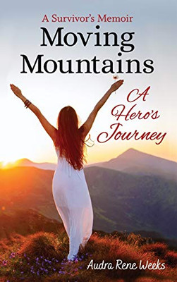 Moving Mountains : A Hero's Journey - 9781735081793