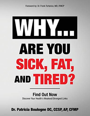 Why... Are You Sick, Fat, and Tired? : Find Out Now