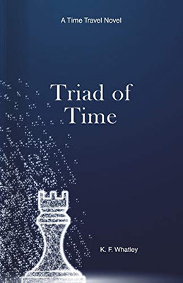 Triad of Time : A Time Travel Novel - 9781735926032