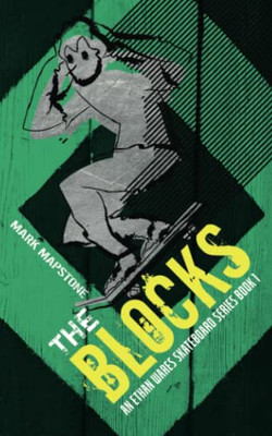 The Blocks: An Ethan Wares Skateboard Series Book 1