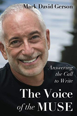 The Voice of the Muse : Answering the Call to Write