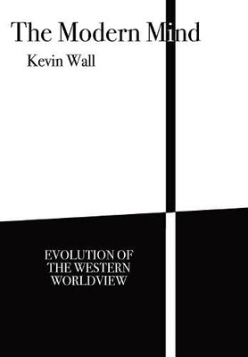The Modern Mind : Evolution of the Western Worldview