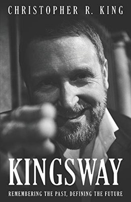 Kingsway : Remembering the Past, Defining the Future