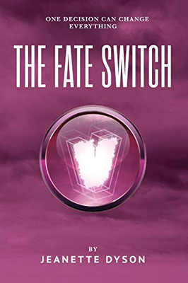 The Fate Switch : One Decision Can Change Everything