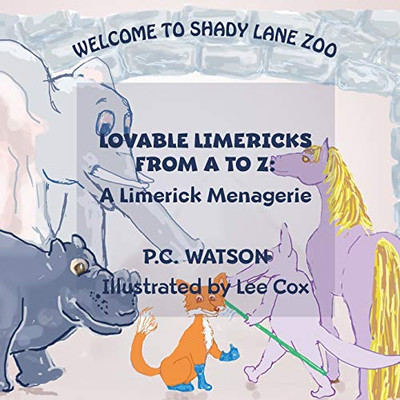 Lovable Limericks from a to Z : A Limerick Menagerie