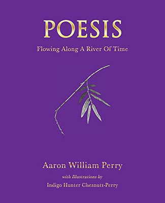 Poesis: Flowing Along a River of Time - 9781734722918