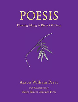 Poesis: Flowing Along a River of Time - 9781734722925