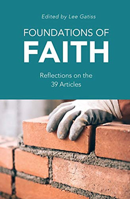 Foundations of Faith : Reflections on the 39 Articles