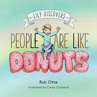 Lily Discovers People are Like Donuts - 9781735820521