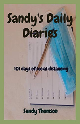 Sandy's Daily Diaries : 101 Days of Social Distancing