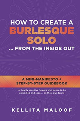 How to Create a Burlesque Solo ...From the Inside Out