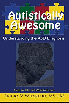 Autistically Awesome : Understanding the ASD Diagnosis
