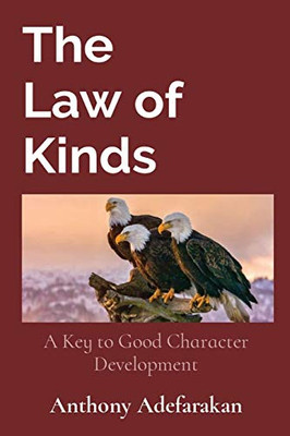 The Law of Kinds : A Key to Good Character Development