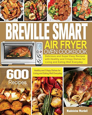 Breville Smart Air Fryer Oven Cookbook - 9781801245524