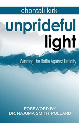 Unprideful Light : Winning the Battle Against Timidity