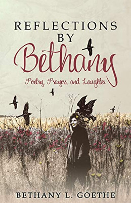 Reflections by Bethany : Poetry, Prayers, and Laughter