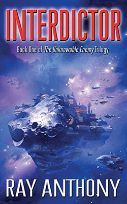 Interdictor : Book One of The Unknowable Enemy Trilogy