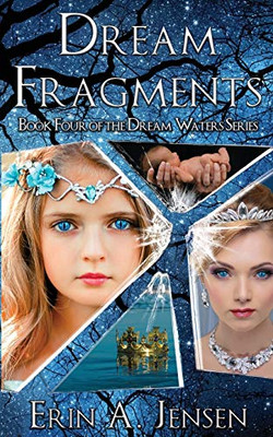 Dream Fragments : Book Four of The Dream Waters Series
