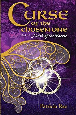 Curse of the Chosen One : Book 1 of Mark of the Faerie