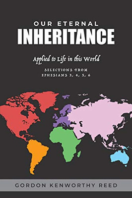 Our Eternal Inheritance : Applied to Life in This World