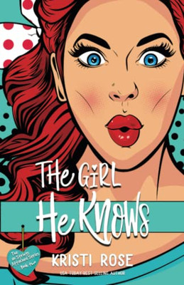 The Girl He Knows : A Friends to Lovers Romantic Comedy