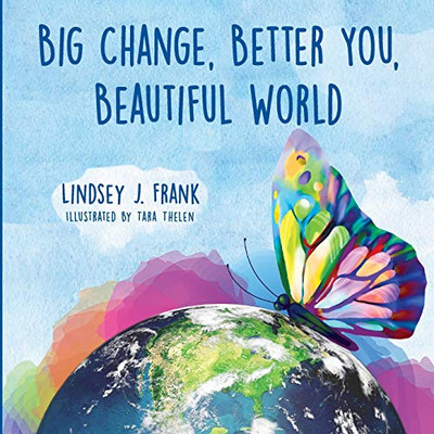 Big Change, Better You, Beautiful World - 9781735183305