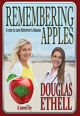 Remembering Apples : A Race to Cure Alzheimer's Disease