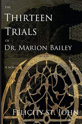 The Thirteen Trials of Dr. Marion Bailey - 9781734483307