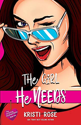 The Girl He Needs : An Opposites Attract Romantic Comedy