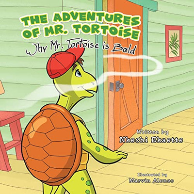 The Adventures of Mr. Tortoise: Why Mr. Tortoise is Bald