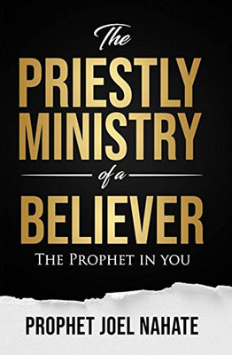 The Priestly Ministry of a Believer : The Prophet in You