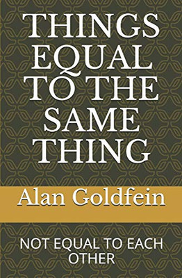 Things Equal to the Same Thing : Not Equal to Each Other