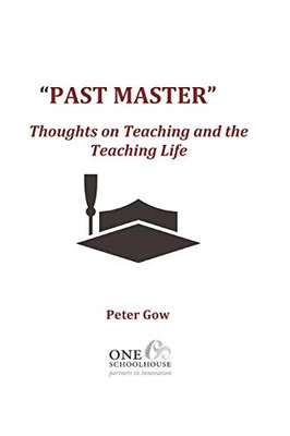 Past Master : Thoughts on Teaching and the Teaching Life