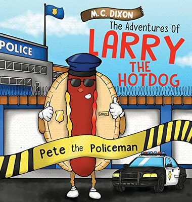 The Adventures of Larry the Hot Dog : Pete the Policeman