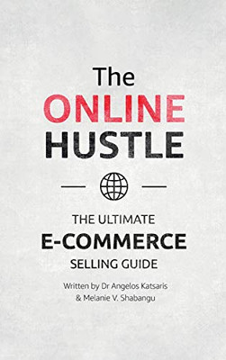 THE ONLINE HUSTLE : The Ultimate E-Commerce Selling Guide