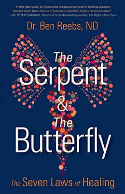 The Serpent and the Butterfly : The Seven Laws of Healing