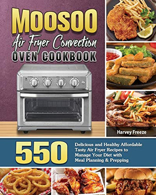 MOOSOO Air Fryer Convection Oven Cookbook - 9781801246767