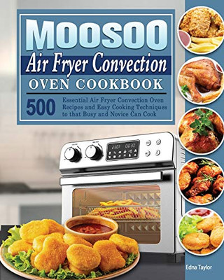 MOOSOO Air Fryer Convection Oven Cookbook - 9781801246743