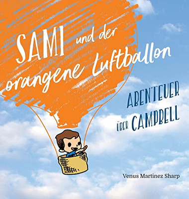 Sami und der orangene Luftballon : Abenteuer über Campbell