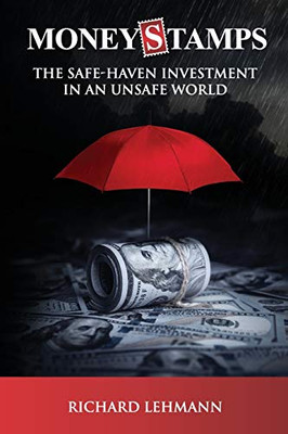 Moneystamps : The Safe-Haven Investment in an Unsafe World