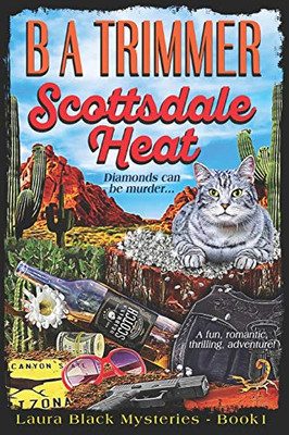 Scottsdale Heat : A Fun, Romantic, Thrilling, Adventure...