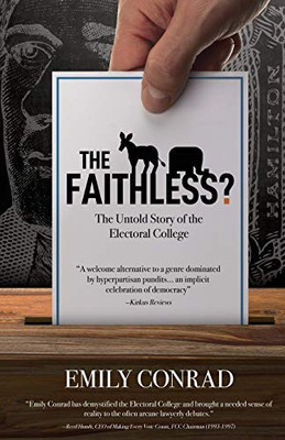 The Faithless? : The Untold Story of the Electoral College