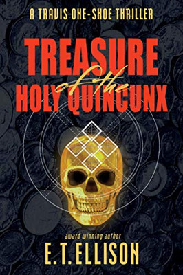 Treasure of the Holy Quincunx : A Travis One-Shoe Thriller