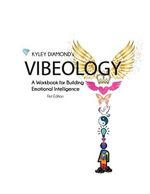 Vibeology : A Workbook for Building Emotional Intelligence