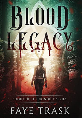 Blood Legacy: Book 1 of The Conduit Series - 9781736771716
